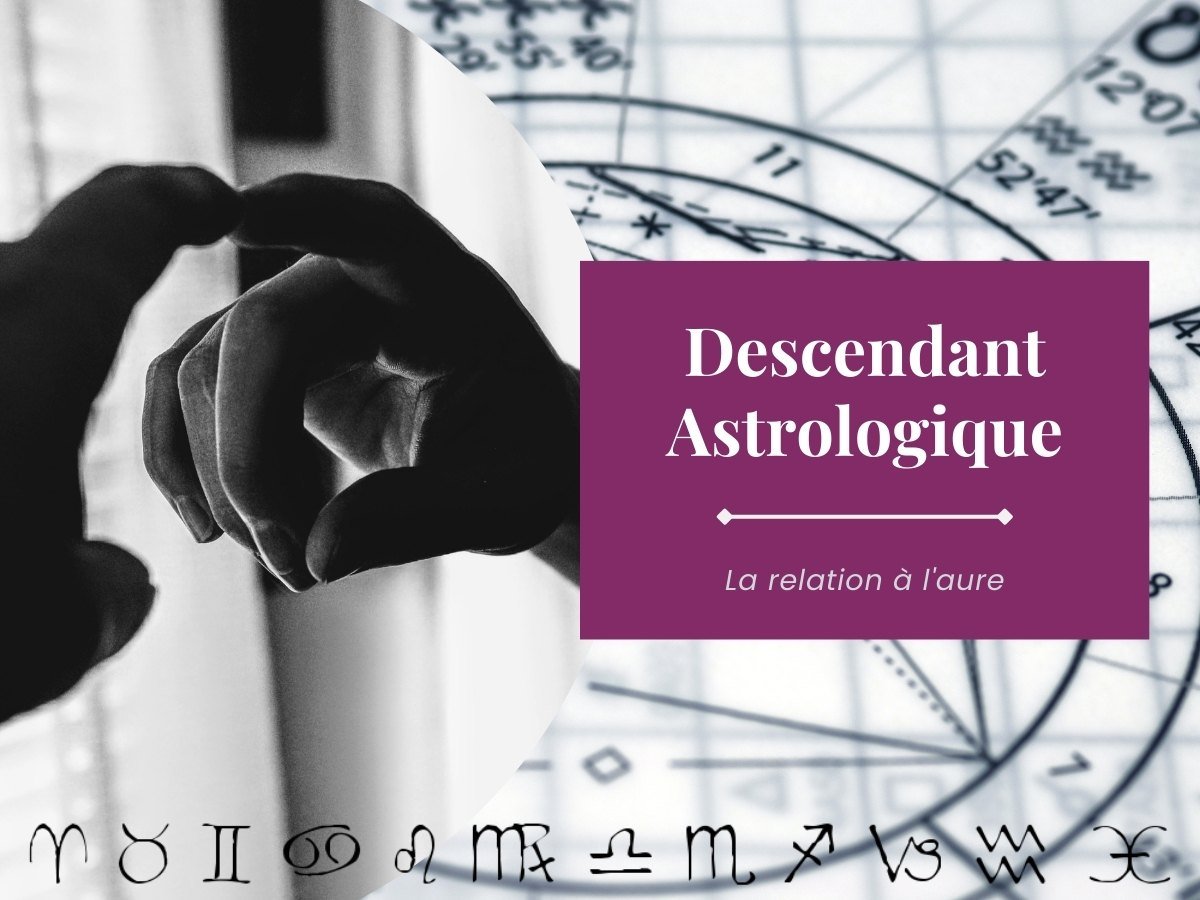 Le descendant astrologique