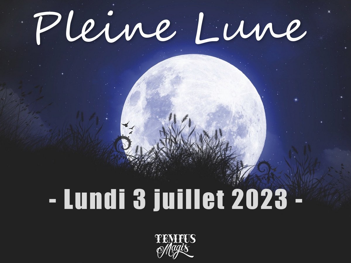 Pleine Lune - Lundi 3 juillet 2023