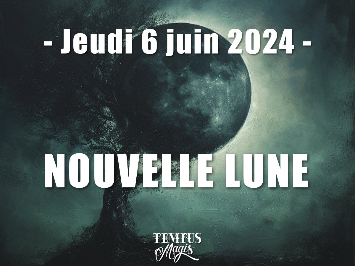 Nouvelle Lune du jeudi 6 juin 2024