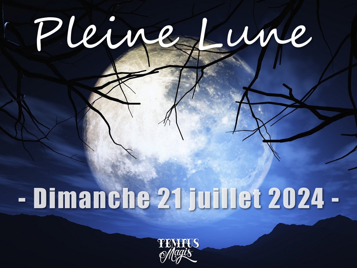 Pleine Lune du dimanche 21 juillet 2024