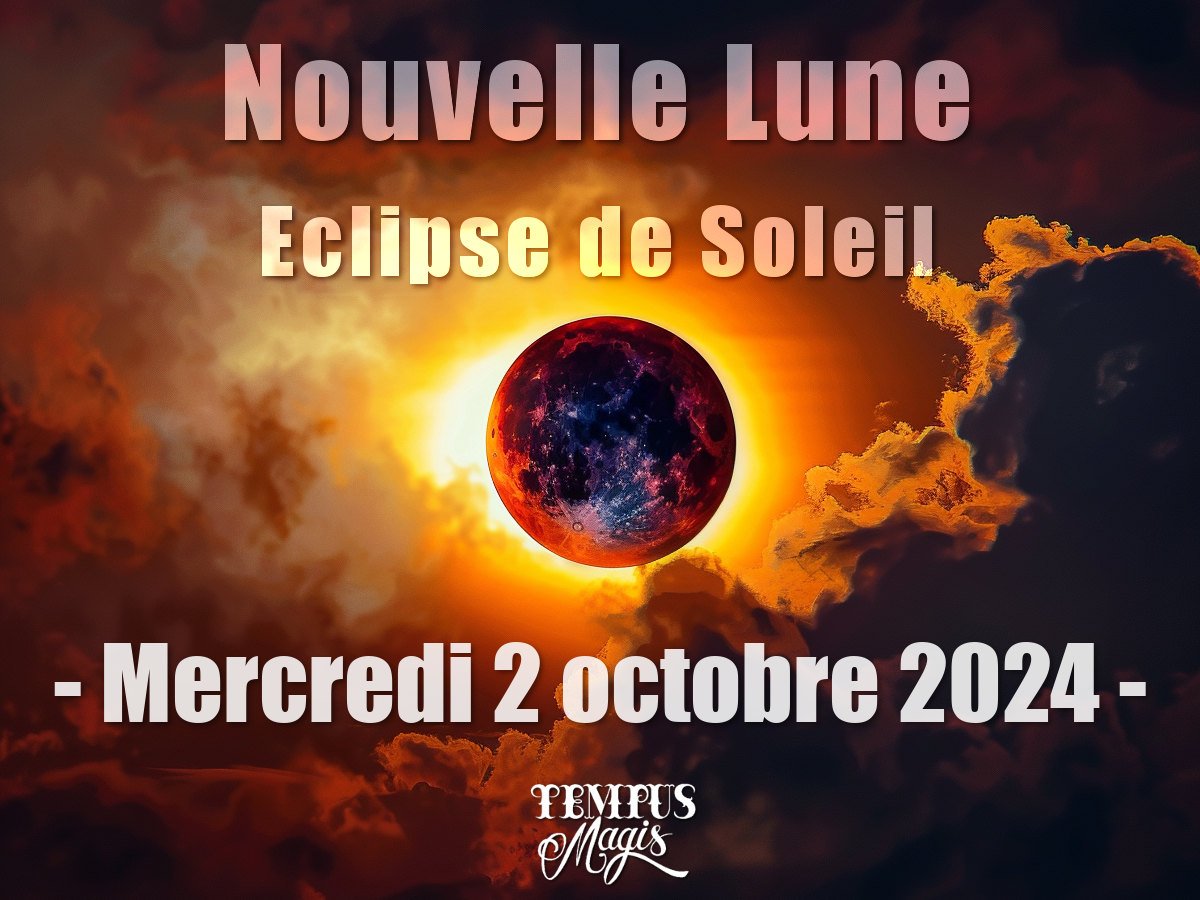 Nouvelle Lune et éclipse de Soleil - Mercredi 2 octobre 2024