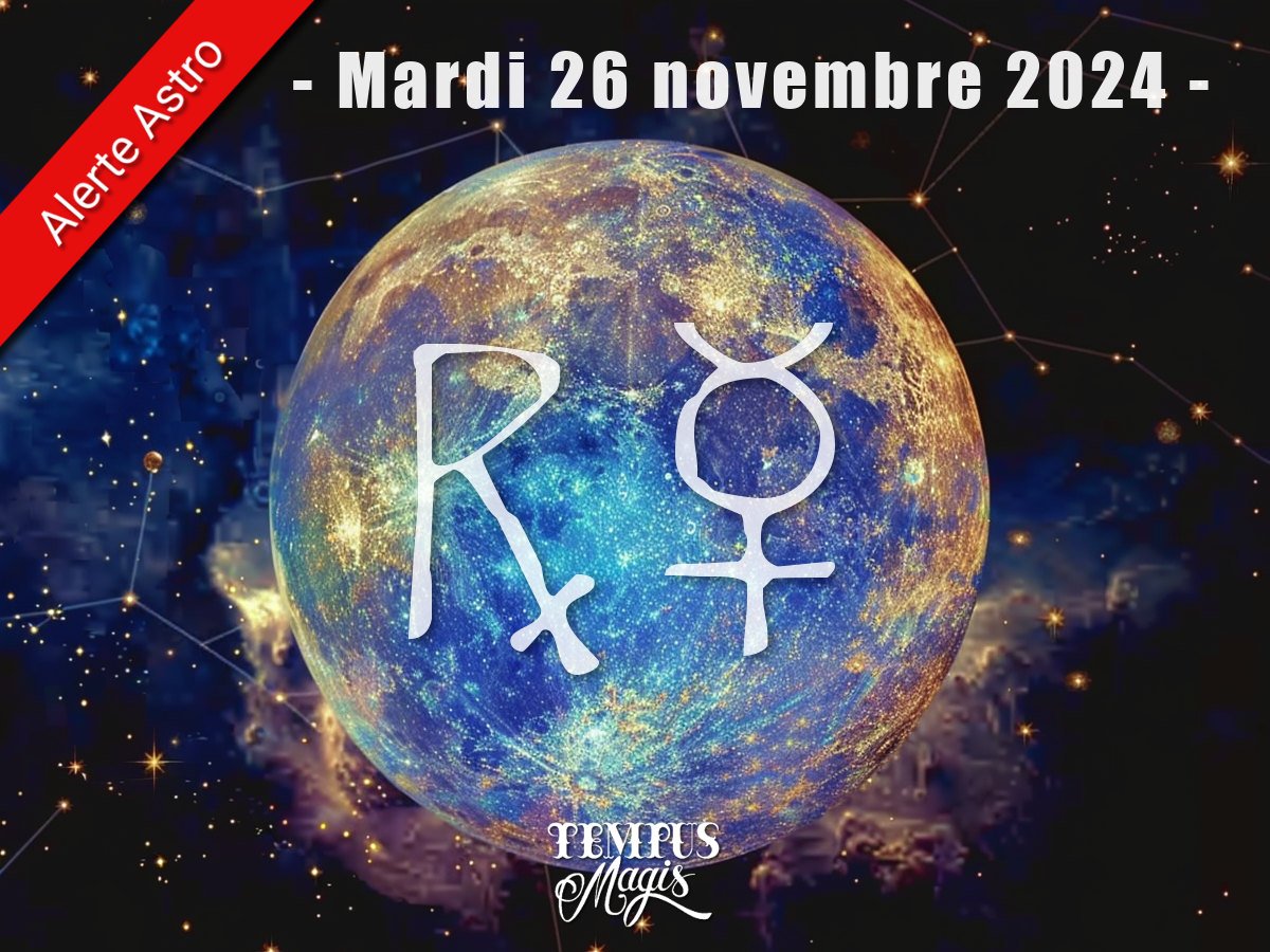 Mercure rétrograde - Mardi 26 novembre 2024