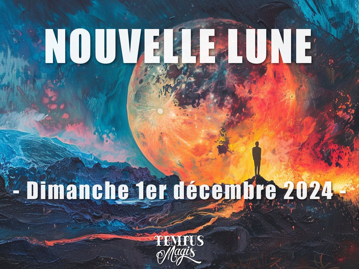 Nouvelle Lune - Dimanche 1 décembre 2024