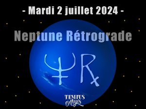 Neptune rétrograde le mardi 2 juillet 2024
