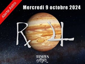 Jupiter rétrograde 9 octobre 2024