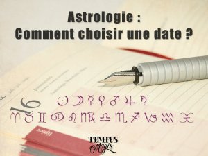 Comment choisir une date avec l'astrologie ?
